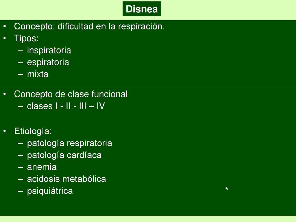 Disnea Concepto: dificultad en la respiración. Tipos: inspiratoria