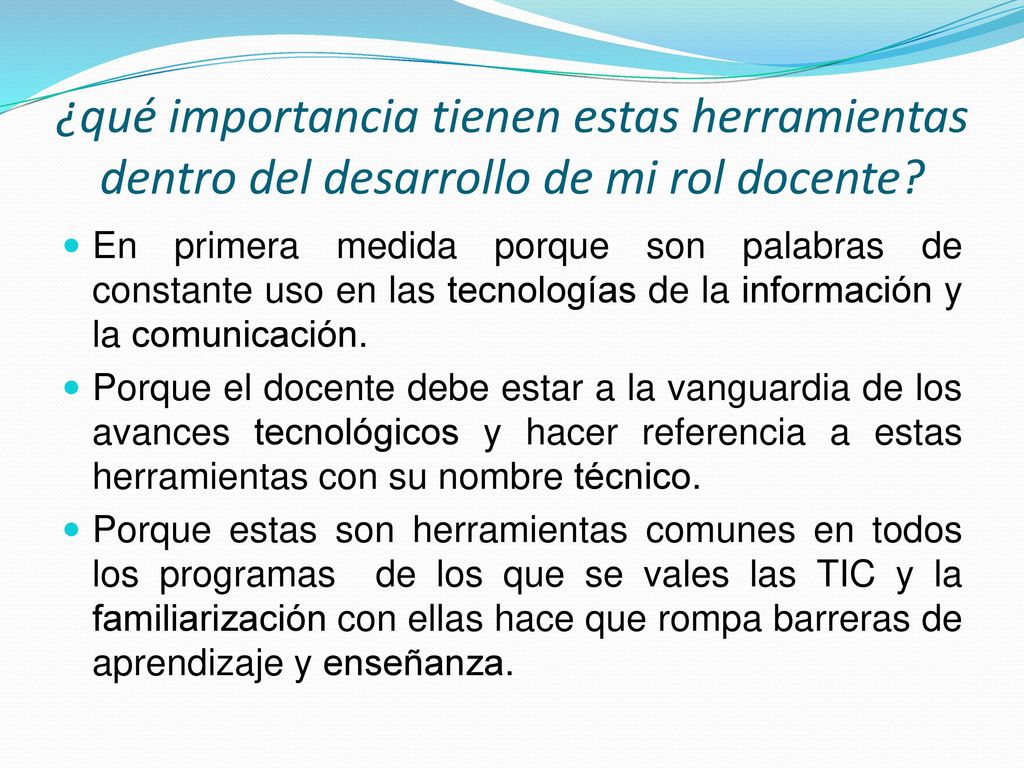 ¿qué importancia tienen estas herramientas dentro del desarrollo de mi rol docente