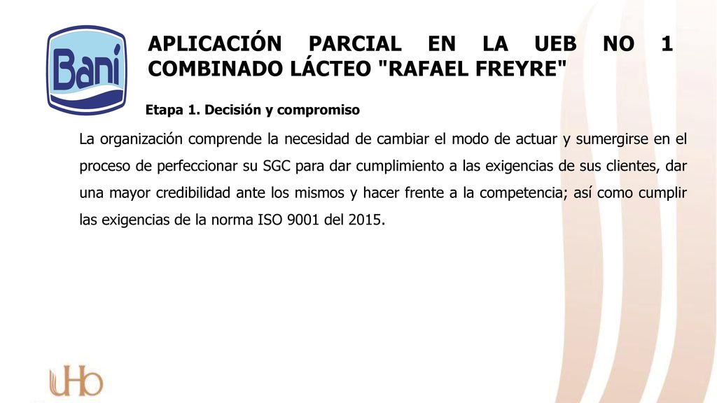 APLICACIÓN PARCIAL EN LA UEB NO 1 COMBINADO LÁCTEO RAFAEL FREYRE