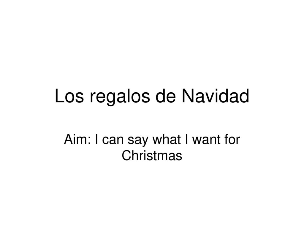 Aim: I can say what I want for Christmas