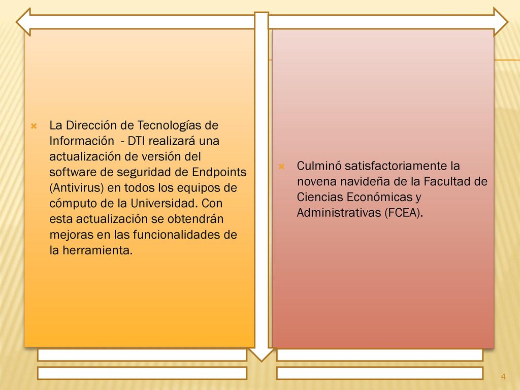 La Dirección de Tecnologías de Información - DTI realizará una actualización de versión del software de seguridad de Endpoints (Antivirus) en todos los equipos de cómputo de la Universidad. Con esta actualización se obtendrán mejoras en las funcionalidades de la herramienta.