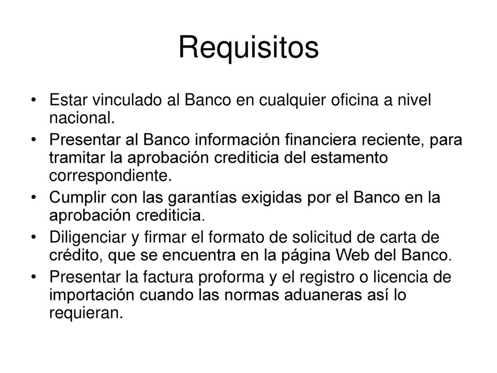 Requisitos Estar vinculado al Banco en cualquier oficina a nivel nacional.