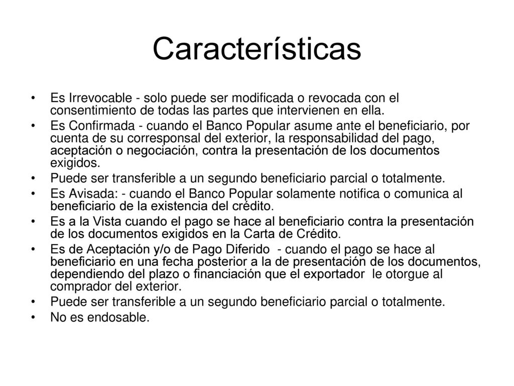 Características Es Irrevocable - solo puede ser modificada o revocada con el consentimiento de todas las partes que intervienen en ella.