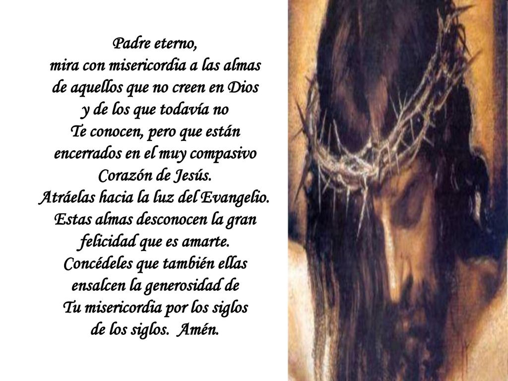 mira con misericordia a las almas de aquellos que no creen en Dios