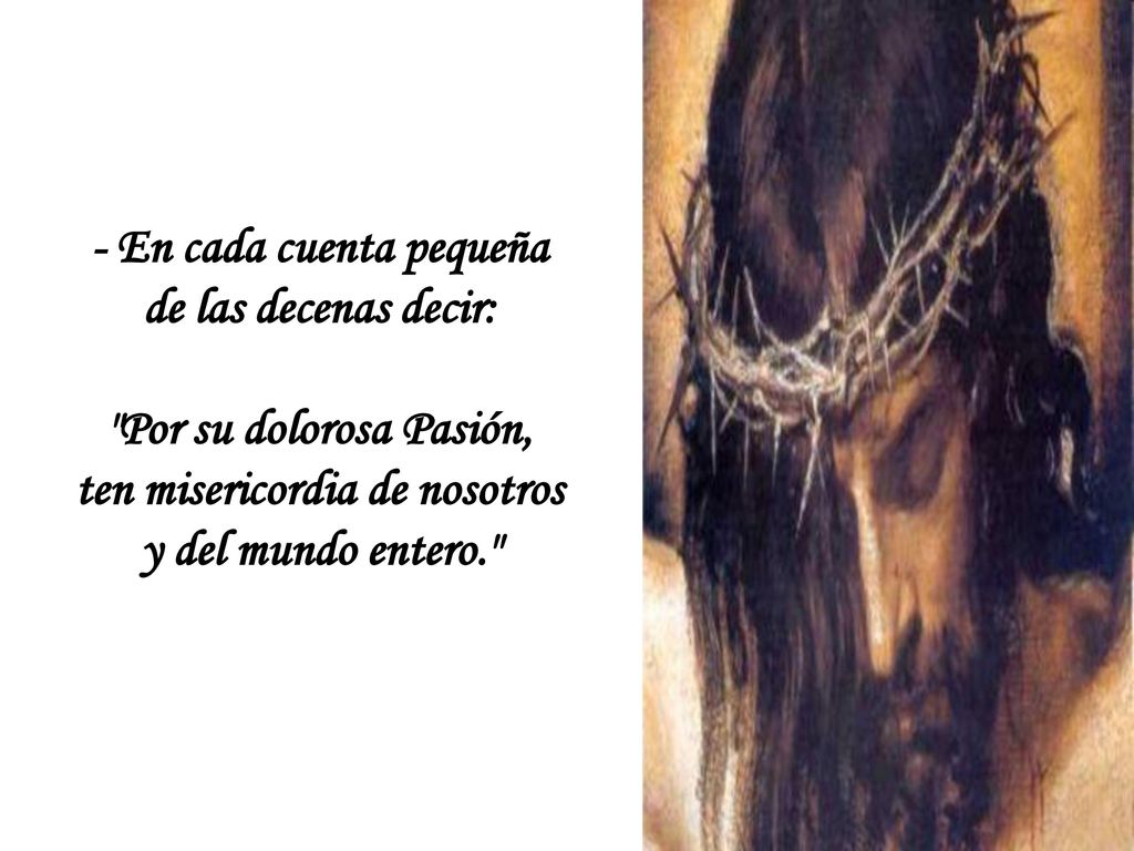 - En cada cuenta pequeña ten misericordia de nosotros