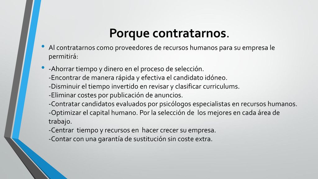 Porque contratarnos. Al contratarnos como proveedores de recursos humanos para su empresa le permitirá: