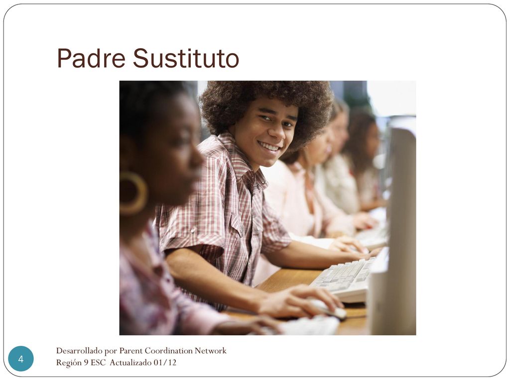Padre Sustituto Desarrollado por Parent Coordination Network Región 9 ESC Actualizado 01/12.