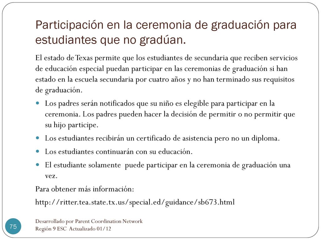 Participación en la ceremonia de graduación para estudiantes que no gradúan.