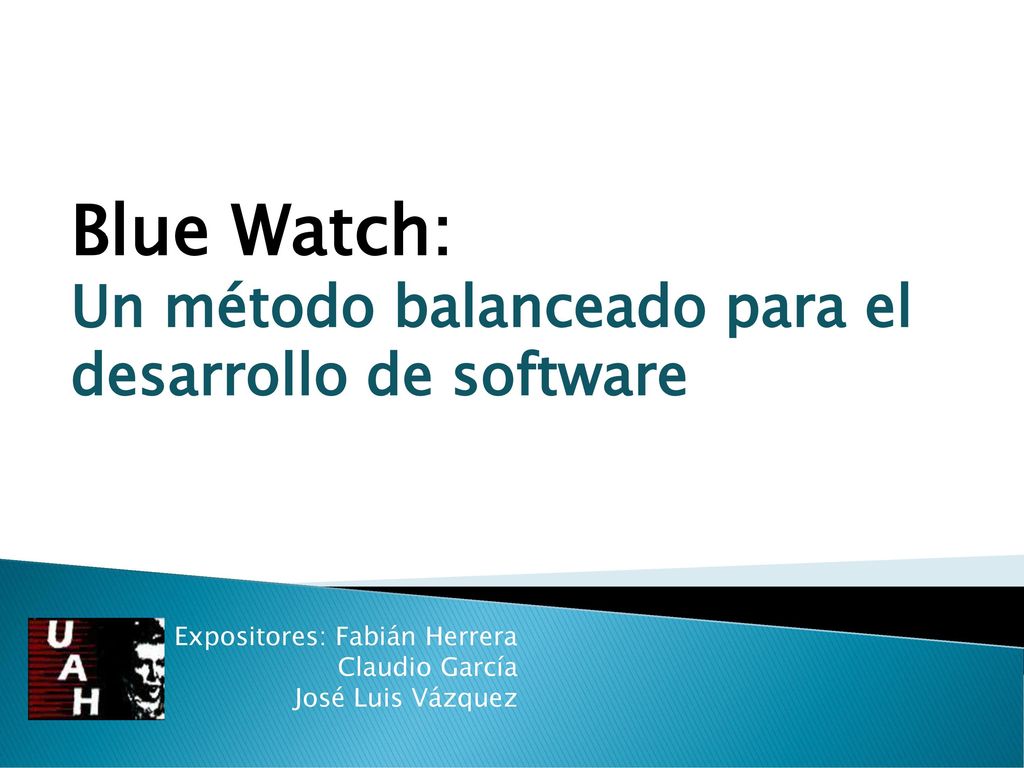 Blue Watch: Un método balanceado para el desarrollo de software