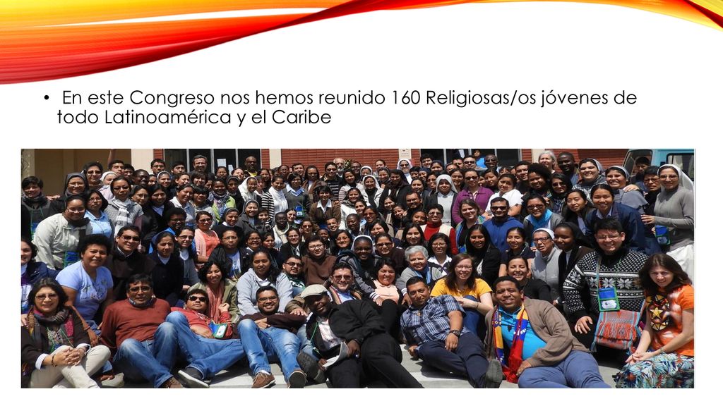 En este Congreso nos hemos reunido 160 Religiosas/os jóvenes de todo Latinoamérica y el Caribe