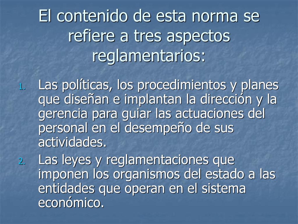 El contenido de esta norma se refiere a tres aspectos reglamentarios:
