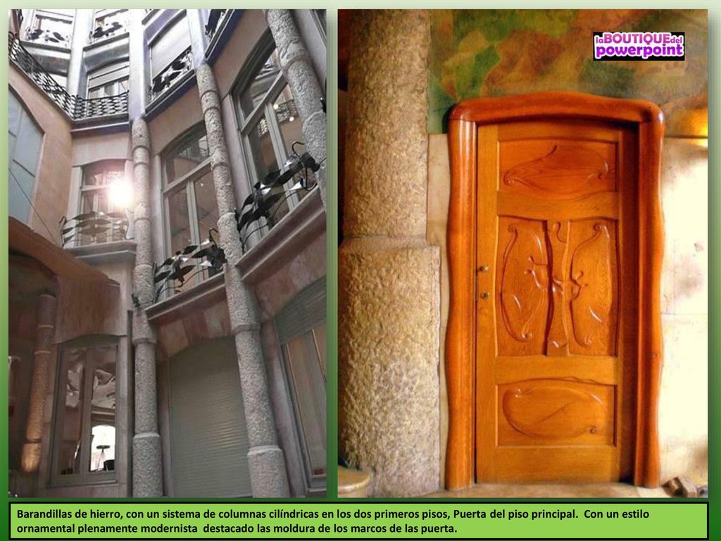 Barandillas de hierro, con un sistema de columnas cilíndricas en los dos primeros pisos, Puerta del piso principal.