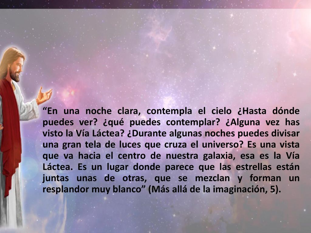 En una noche clara, contempla el cielo ¿Hasta dónde puedes ver