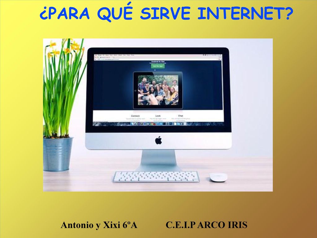 ¿PARA QUÉ SIRVE INTERNET Antonio y Xixi 6ºA C.E.I.P ARCO IRIS