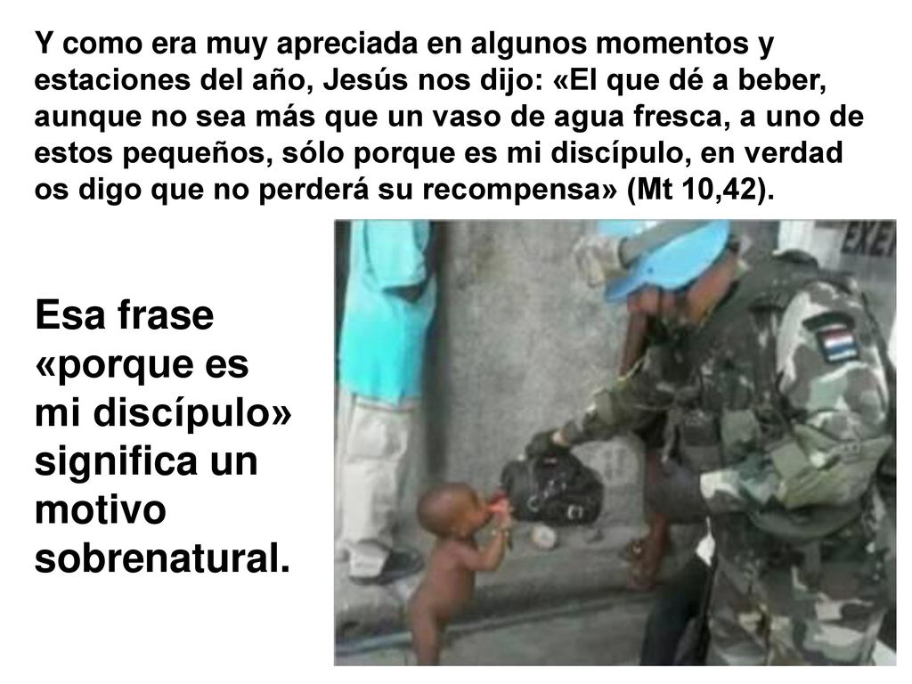 Esa frase «porque es mi discípulo» significa un motivo sobrenatural.