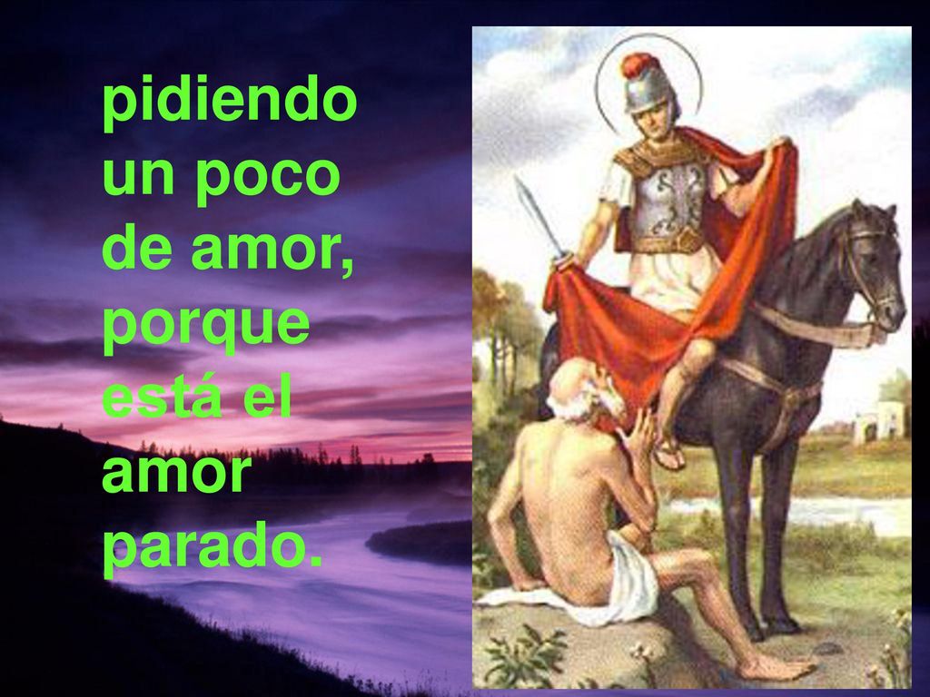 pidiendo un poco de amor, porque está el amor parado.