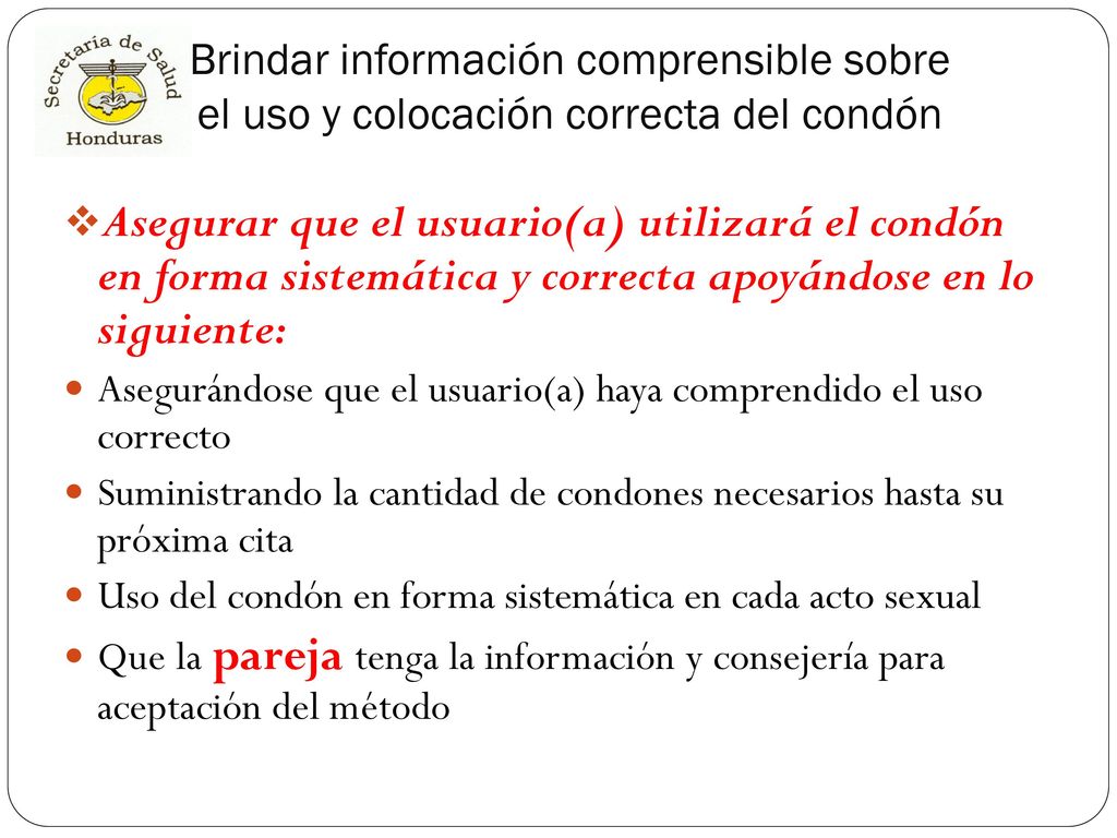 Brindar información comprensible sobre el uso y colocación correcta del condón