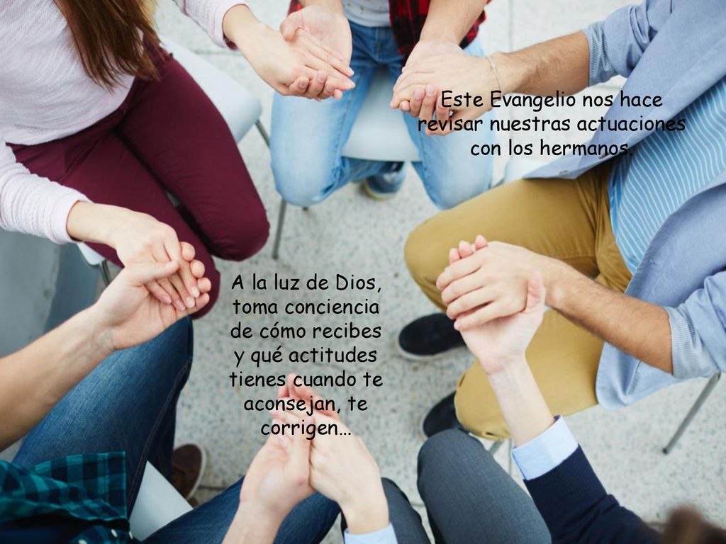 Este Evangelio nos hace revisar nuestras actuaciones con los hermanos.
