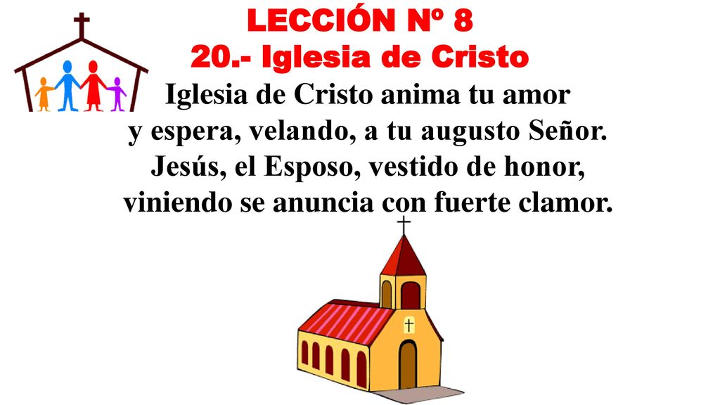 Iglesia de Cristo anima tu amor y espera, velando, a tu augusto Señor.