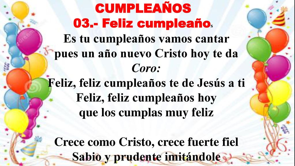 Es tu cumpleaños vamos cantar pues un año nuevo Cristo hoy te da Coro: