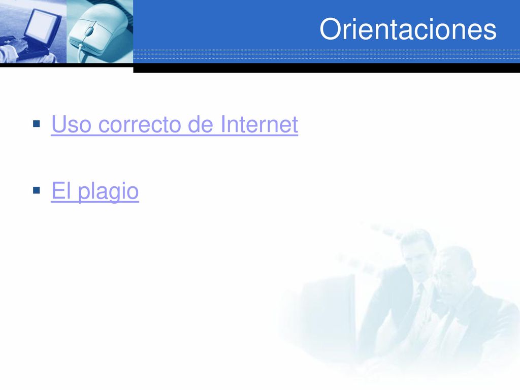 Orientaciones Uso correcto de Internet El plagio