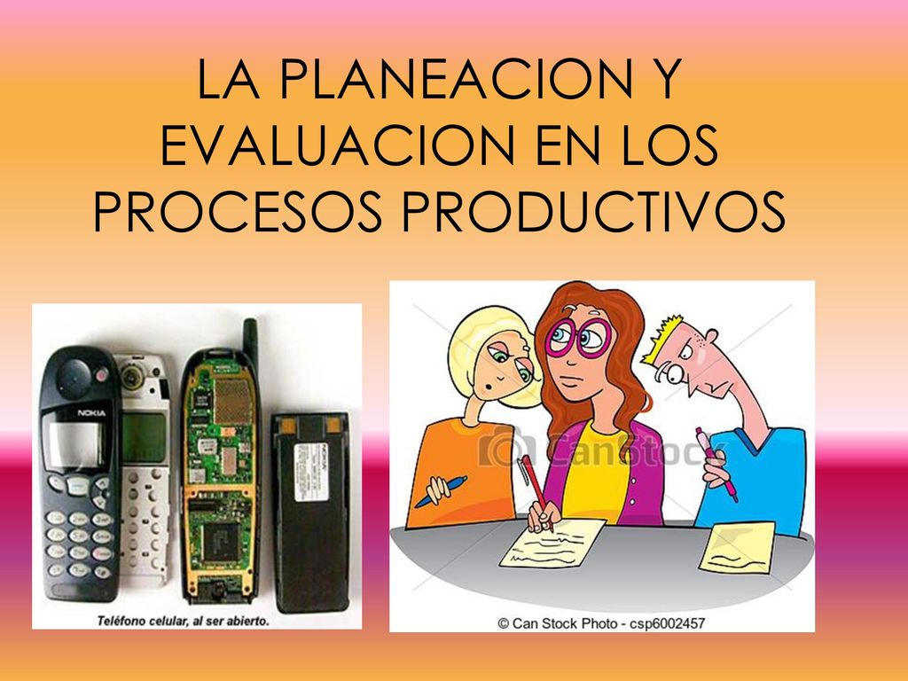 LA PLANEACION Y EVALUACION EN LOS PROCESOS PRODUCTIVOS