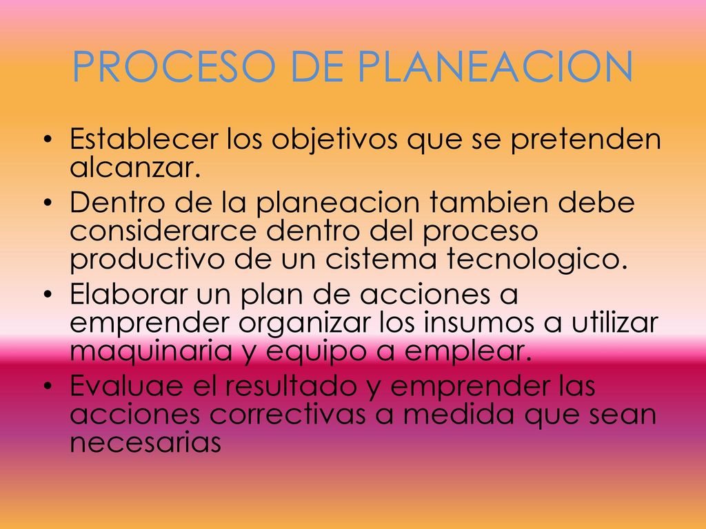 PROCESO DE PLANEACION Establecer los objetivos que se pretenden alcanzar.