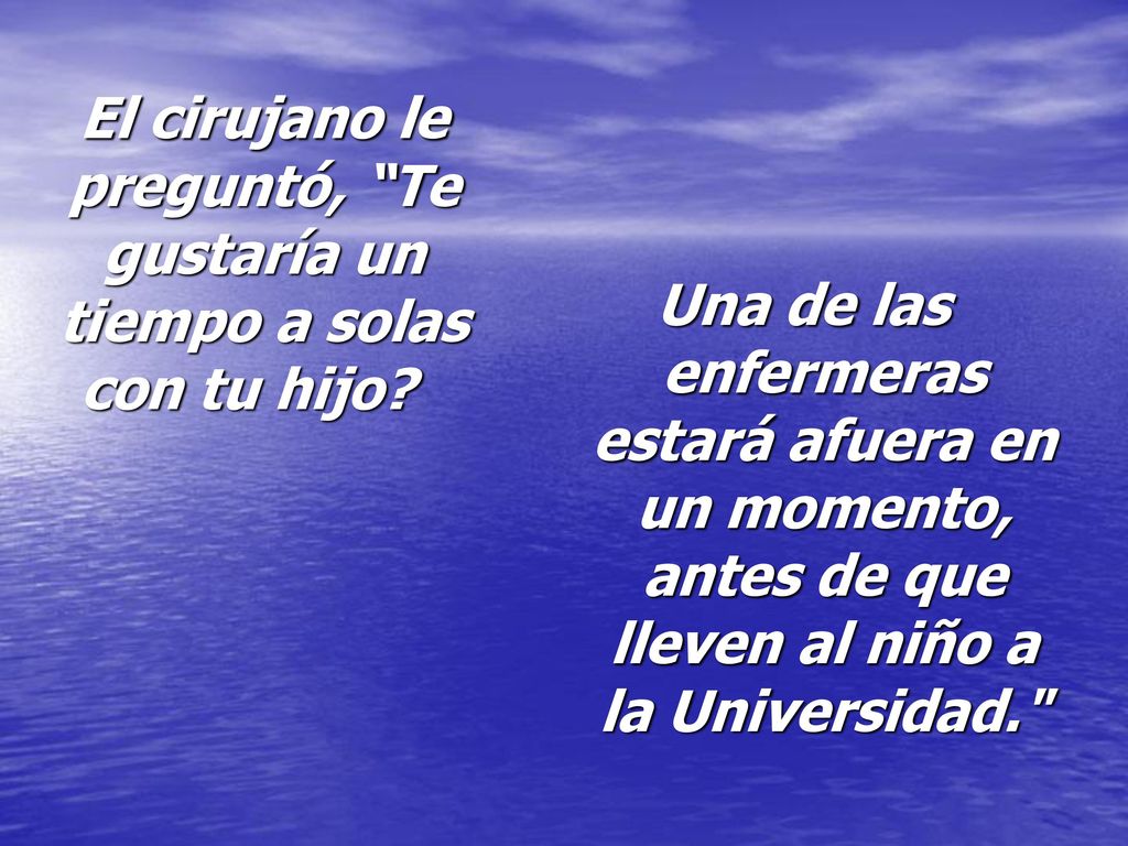 El cirujano le preguntó, Te gustaría un tiempo a solas con tu hijo