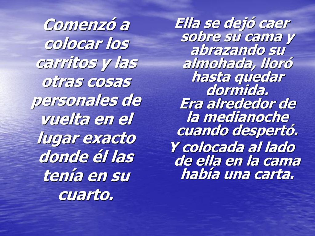 Y colocada al lado de ella en la cama había una carta.