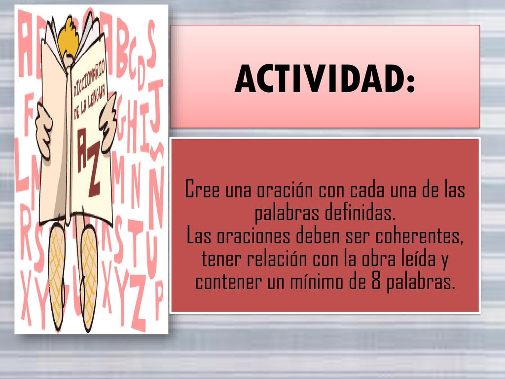 Cree una oración con cada una de las palabras definidas.