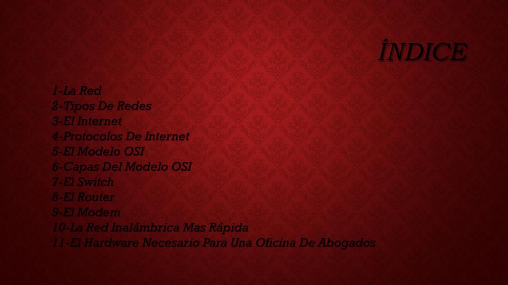 Índice 1-La Red 2-Tipos De Redes 3-El Internet