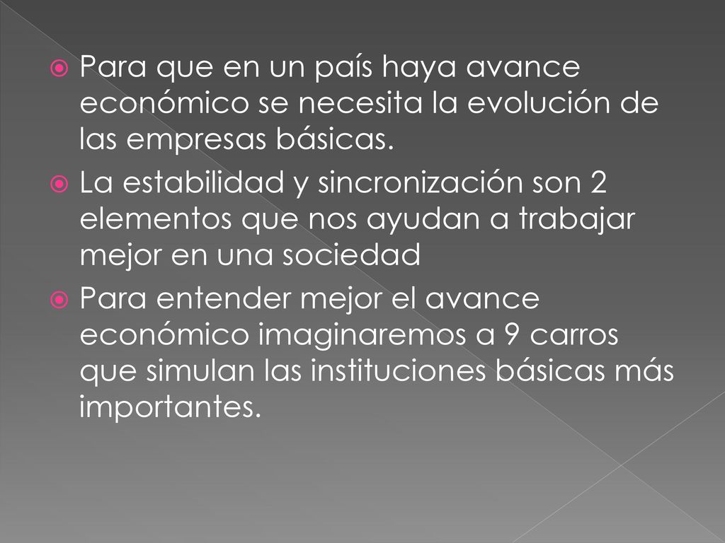 Para que en un país haya avance económico se necesita la evolución de las empresas básicas.