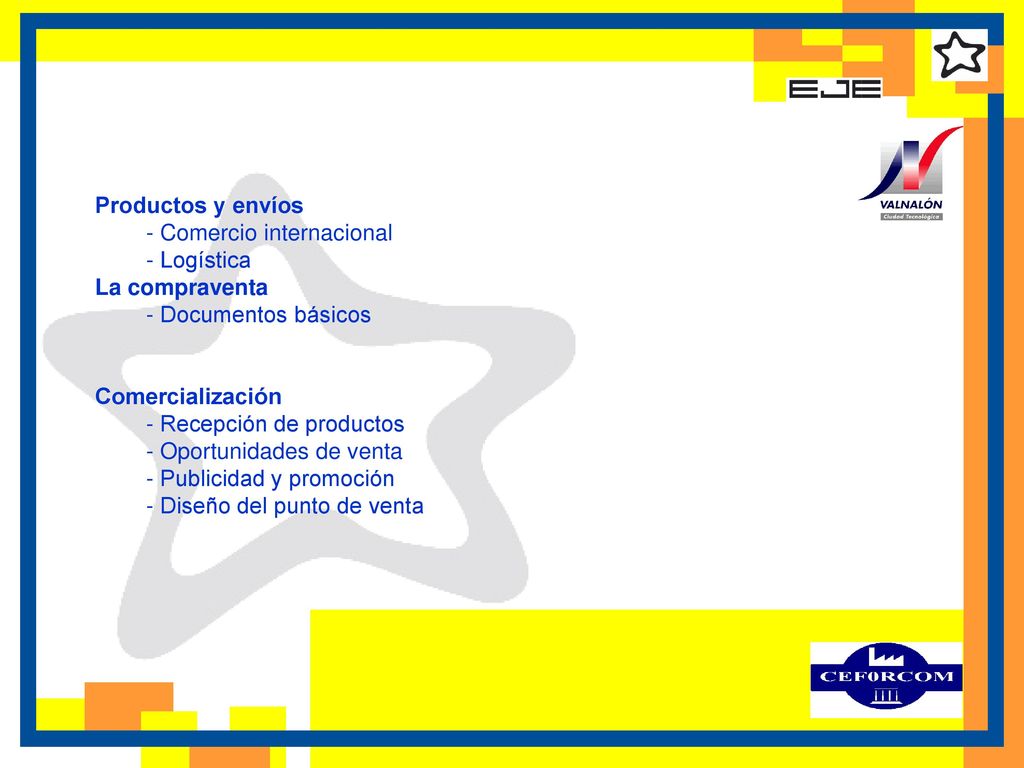 Productos y envíos - Comercio internacional. Logística. La compraventa. - Documentos básicos. Comercialización.