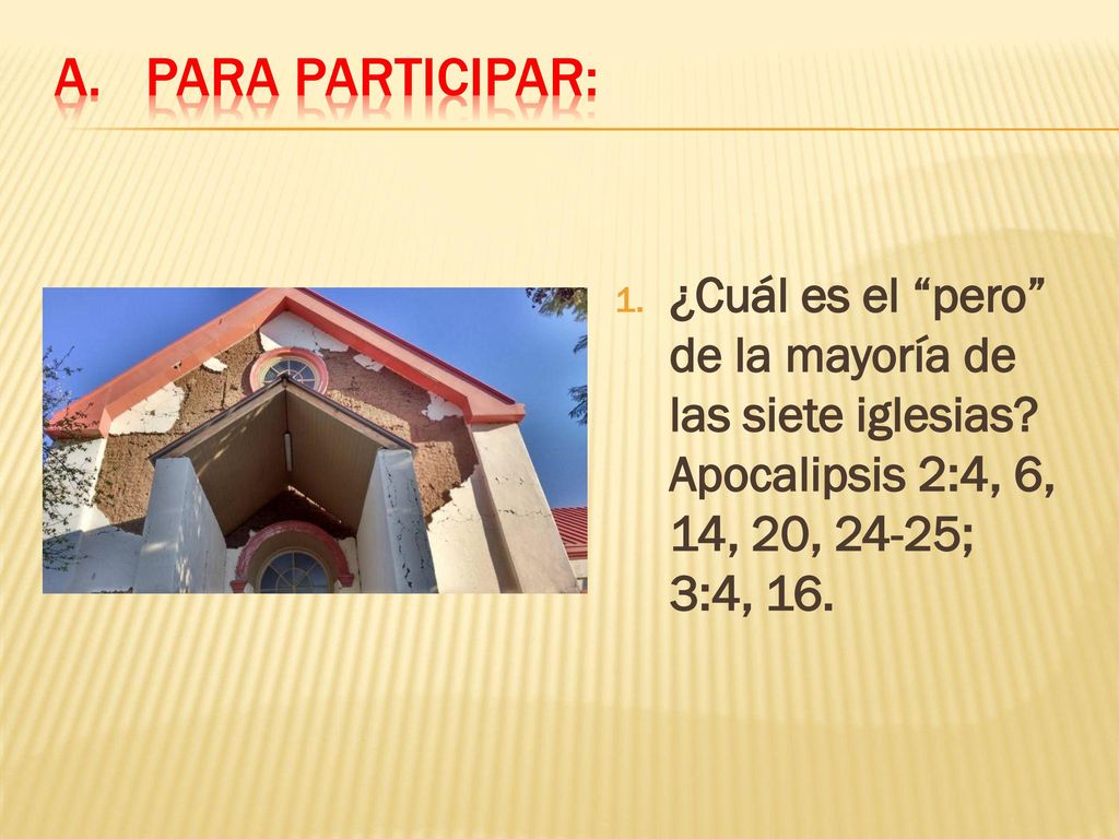 Para participar: ¿Cuál es el pero de la mayoría de las siete iglesias.