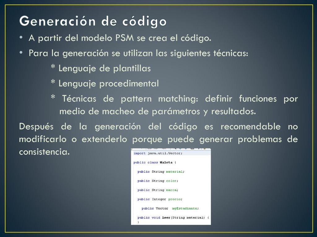 Generación de código A partir del modelo PSM se crea el código.