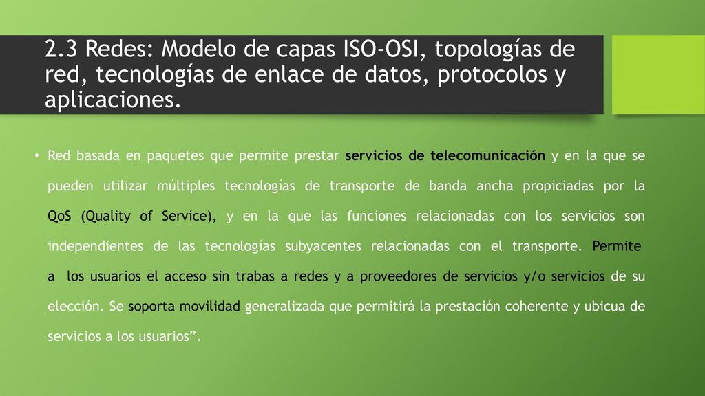 2.3 Redes: Modelo de capas ISO-OSI, topologías de red, tecnologías de enlace de datos, protocolos y aplicaciones.