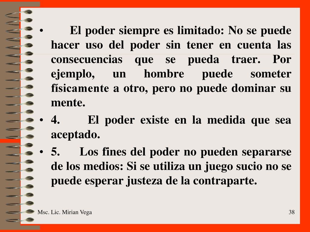 4. El poder existe en la medida que sea aceptado.