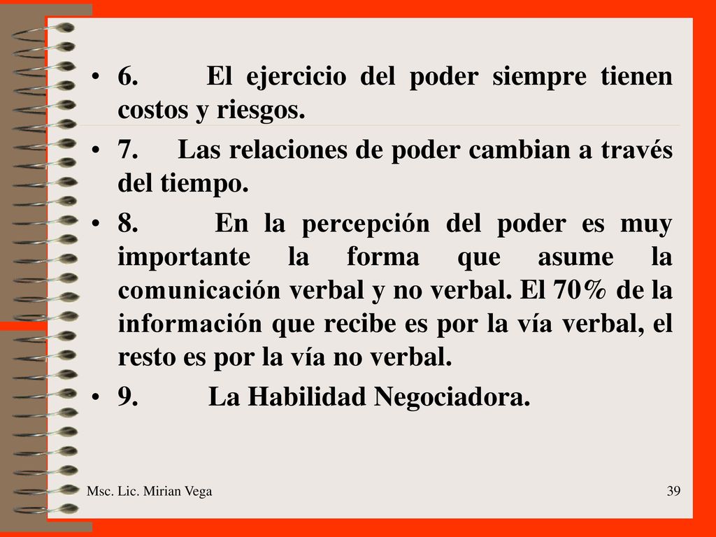 6. El ejercicio del poder siempre tienen costos y riesgos.