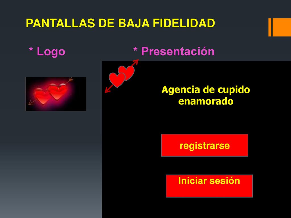 PANTALLAS DE BAJA FIDELIDAD * Logo * Presentación
