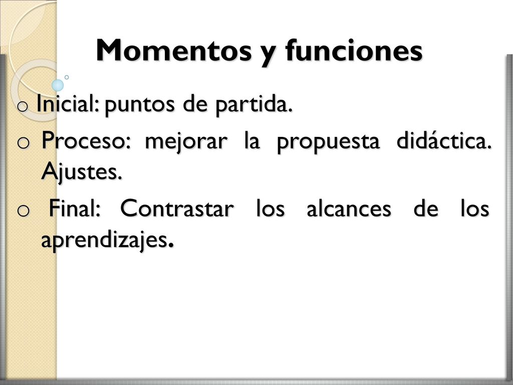 Momentos y funciones Proceso: mejorar la propuesta didáctica. Ajustes.