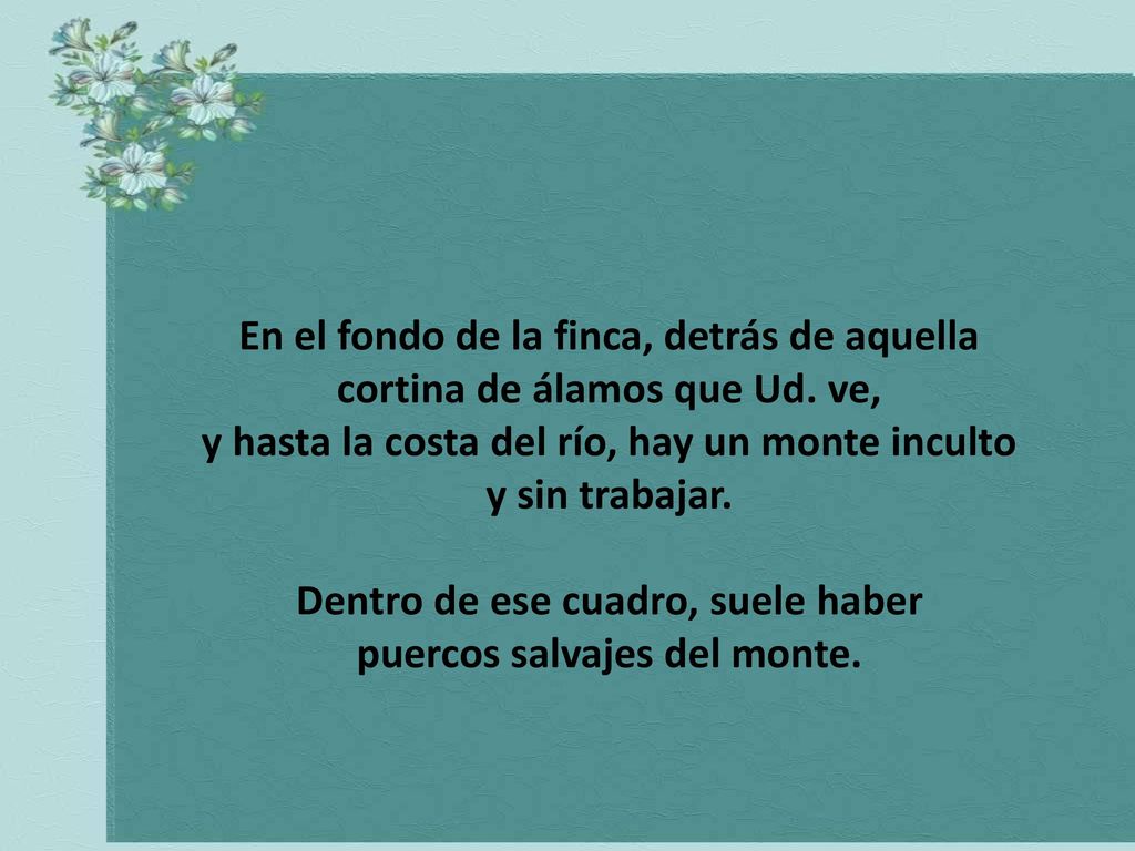 y hasta la costa del río, hay un monte inculto y sin trabajar.