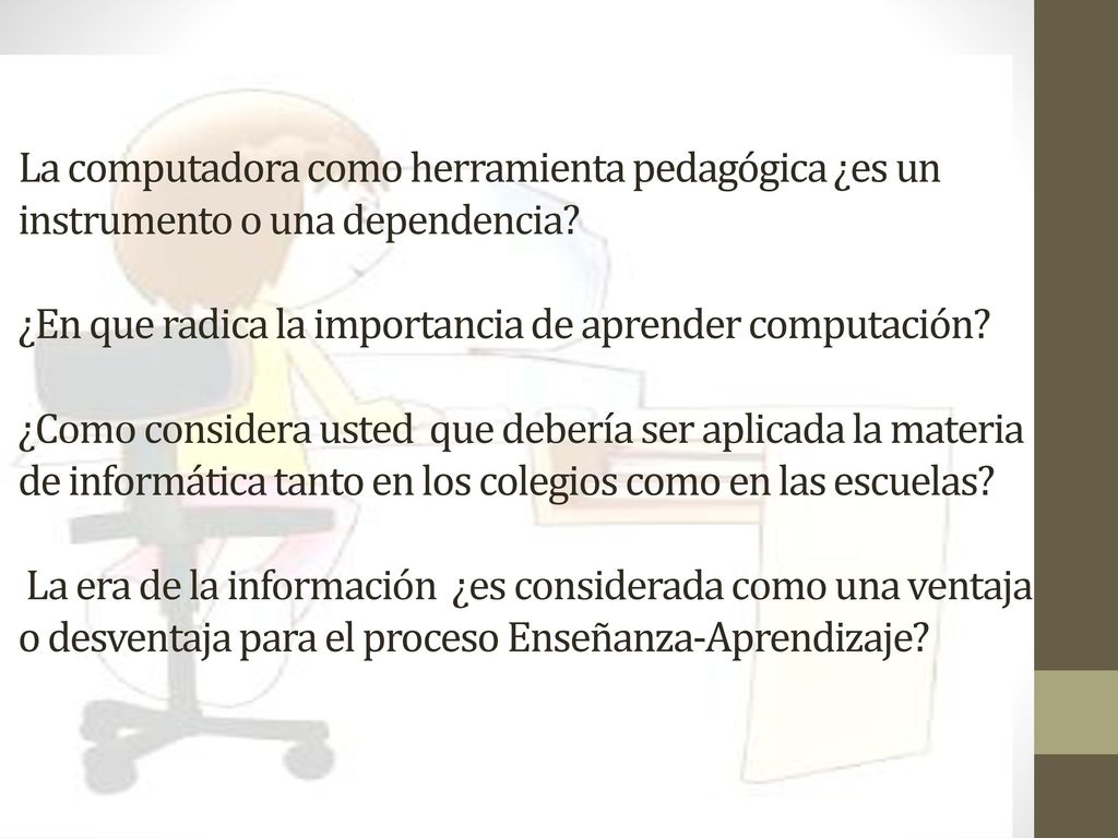 La computadora como herramienta pedagógica ¿es un instrumento o una dependencia.