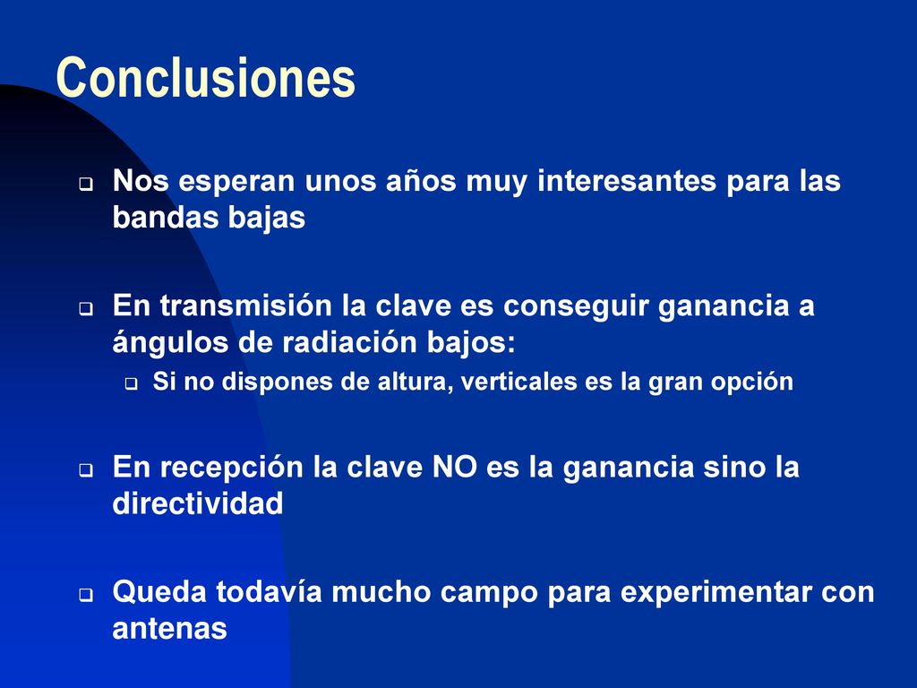 Conclusiones Nos esperan unos años muy interesantes para las bandas bajas.