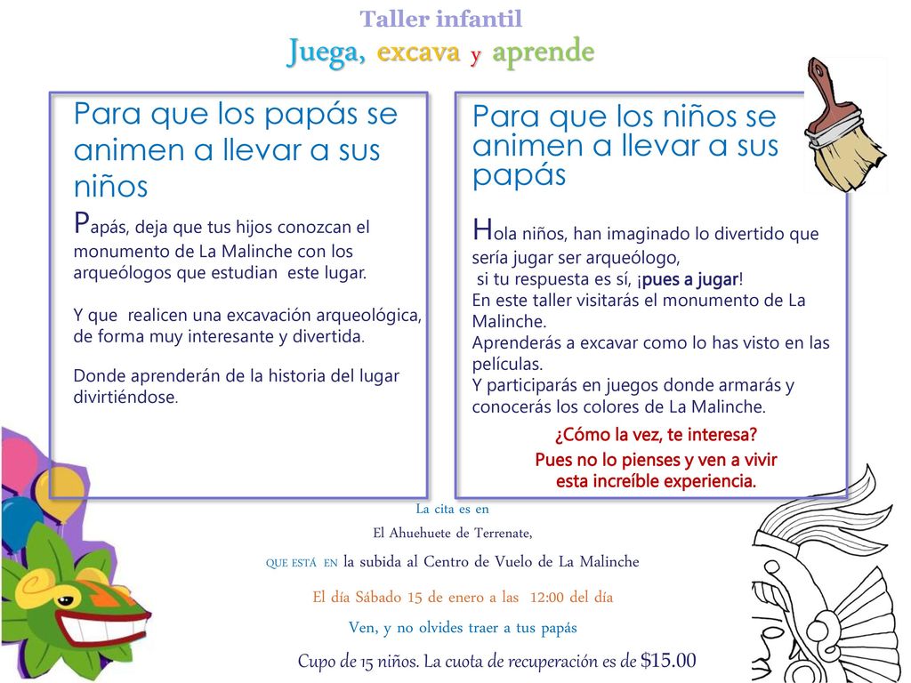 Taller infantil Juega, excava y aprende. Para que los papás se animen a llevar a sus niños.