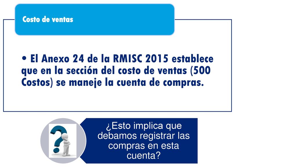 ¿Esto implica que debamos registrar las compras en esta cuenta