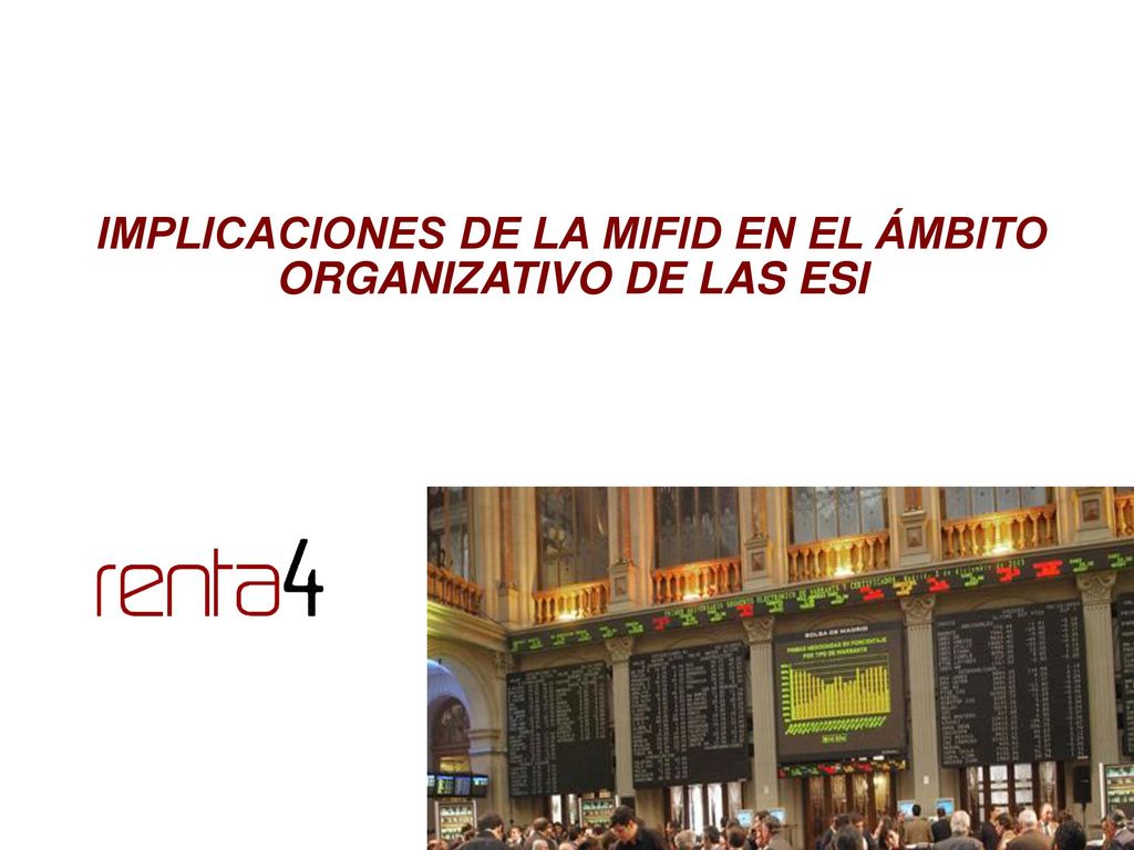 IMPLICACIONES DE LA MIFID EN EL ÁMBITO ORGANIZATIVO DE LAS ESI