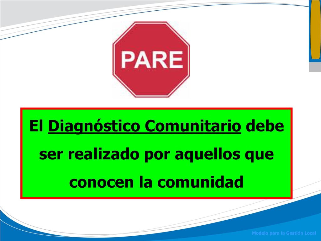 El Diagnóstico Comunitario debe ser realizado por aquellos que conocen la comunidad