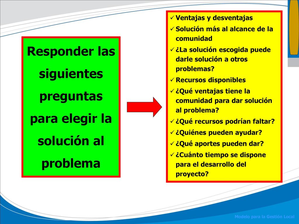 Responder las siguientes preguntas para elegir la solución al problema
