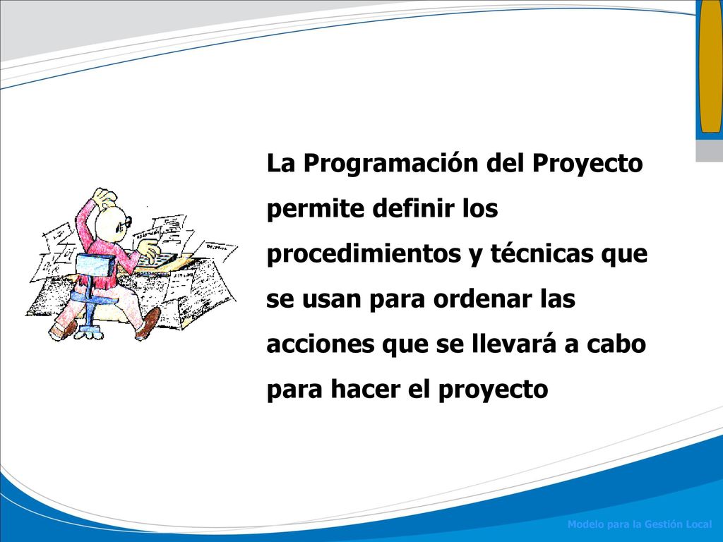 La Programación del Proyecto permite definir los procedimientos y técnicas que se usan para ordenar las acciones que se llevará a cabo para hacer el proyecto