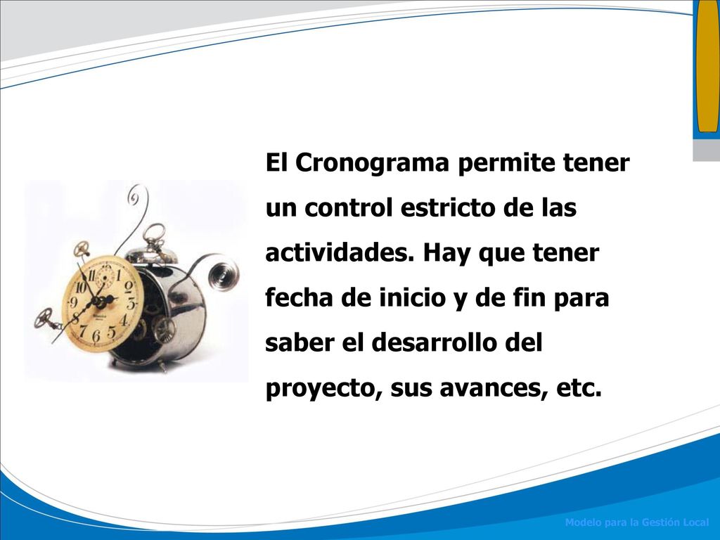El Cronograma permite tener un control estricto de las actividades